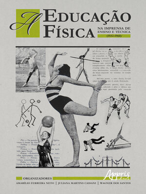 cover image of A Educação Física na Imprensa de Ensino e Técnica (1932-1960)